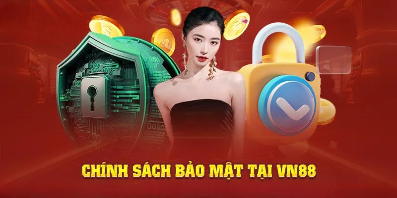 Chính Sách Bảo Mật VN88 – Nền Tảng Cá Cược An Toàn & Uy Tín