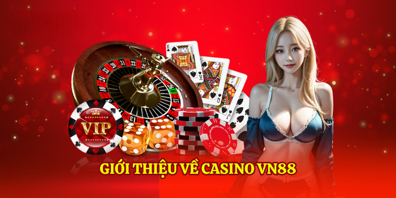 Casino VN88 – Nơi Hội Tụ Tinh Hoa Giải Trí Trực Tuyến